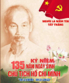 KỶ NIỆM 135 NĂM NGÀY SINH CHỦ TỊCH HỒ CHÍ MINH (19/5/1890-19/5/2025) MỘT SỐ SỰ KIỆN VỀ CHỦ TỊCH HỒ...